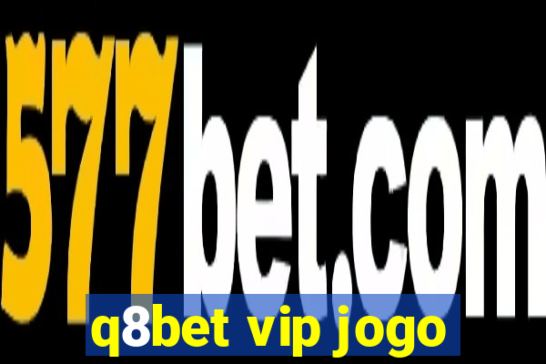 q8bet vip jogo